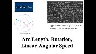 Applied Mathematics -- Arc Length, Rotation, Linear Speed, Angular Speed -- Full Explanation!