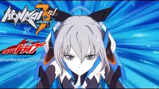 Honkai Impact 3rd X Kamen Rider Drive Opening (Surprise Drive) 崩壊3rd×仮面ライダードライブ