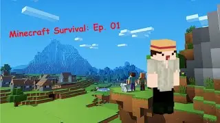 Minecraft Survival - Ep. 01:The Beginning