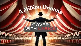 A Million Dreams, Greatest Showman, Arthur Horváth Cover with Lyrics