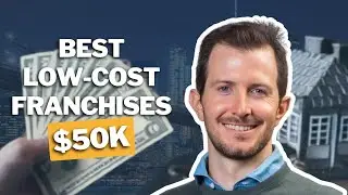 5 Franchises You Can Start for Under $50K! (HUGE Profit Potential)