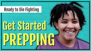 Get Started Prepping | Start Doing This NOW!