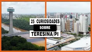 25 Curiosidades sobre Teresina - Capital do Piauí