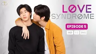 Love Syndrome III EP 5 (SUB) Thai BL Series