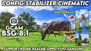 Can Be Cinematic Like Iphone !!  Gcam Bsg 8.1 Config Iphone Stabilizer Cinematic Lens Support 0.5