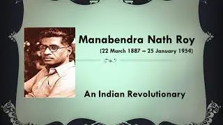 Freedom Fighter - Manabendra Nath Roy