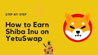 How to Earn Shiba Inu on YetuSwap | Yetubit