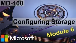 Configuring Storage | MD-100 | Windows Client