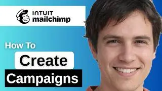 How To Create Campaigns in Mailchimp