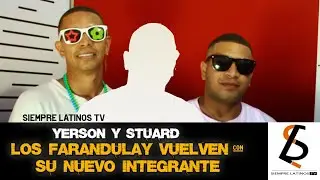 LOS FARANDULAY Y SU NUEVO INTEGRANTE (YERSON Y STUARD) 🔥 (SIEMPRE LATINOS TV) 🔥🎥