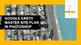 GOOGLE EARTH MASTER SITE PLAN IN PHOTOSHOP | How to Make Site Plan from Google Earth Tutorial