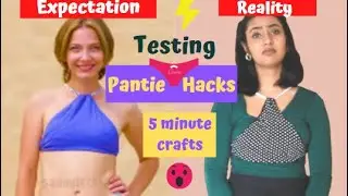 Testing and rating VIRAL PANTIE HACKS by 5 minute crafts| Sukriti Saini