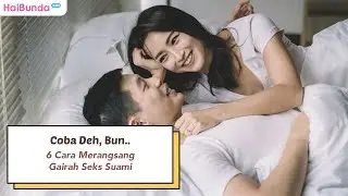 Coba Deh, Bun.. 6 Cara Merangsang Gairah Seks Suami
