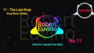 No.11 The Last Drop || Robert Euvino || No Copyright Music || Gaming Music || Mixkit No Copyright ||