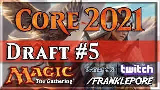 (MTG Arena) Core Set 2021 Draft #5 - 8/19/20