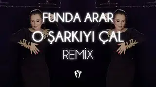 Funda Arar - O Şarkıyı Çal ( Fatih Yılmaz Remix )
