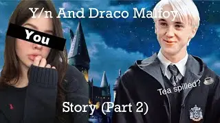 Y/n And Draco Malfoy Story | Episode 2 | Simply Mione
