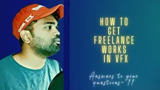 How to get freelance works in VFX | Answers to your Questions - 11