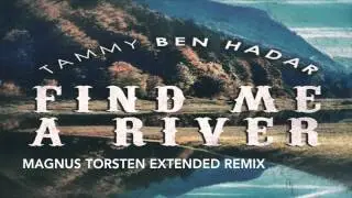 Tammy Ben Hadar - Find Me A River (Magnus Torsten Extended Remix)