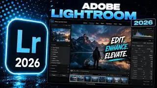 Adobe Lightroom 2026 | Professional Photo Editing, Color Grading & Retouching Techniques