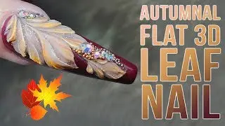 AUTUMNAL FLAT 3D LEAF NAIL DESIGN