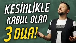 Kesinlikle Kabul Olan 3 Dua!