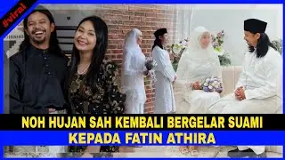NOH HUJAN KAHWIN Lagi.. SAH BERGELAR SUAMI Kepada Fatin Athira..
