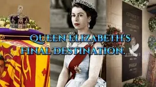 Queen Elizabeth's Final Destination | 1926-2022 | WR Creations