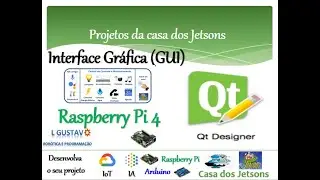 Projeto 12- Como fazer Interface Grafica(GUI) QT Creator e Raspberry Pi 4 em C/C++ - Makers Jetson