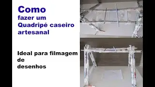 Fazendo um suporte ( quadripé ) artesanal caseiro para câmera ( para filmar desenho )