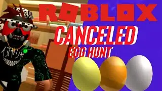 (ROBLOX) EGG HUNT 2021 IS CANCELED!??