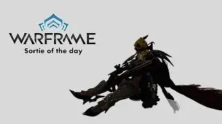 Warframe - Sortie: 03-07-2018