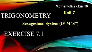 Introduction to trigonometry || Sexagesimal System || Mathematics class 10 Unit 7 Exercise 7.1