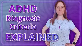 ADHD Diagnosis Criteria   Explained