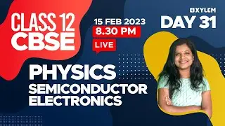 CLASS 12 CBSE - Physics - Semi Conductor Electronics | XYLEM CBSE 11 & 12