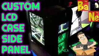 Transparent DIY full color LCD side panel is the best case mod! - @Barnacules