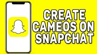 How to Create Cameos on Snapchat