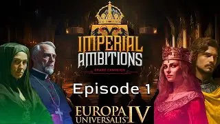 EU4: Imperial Ambition - Episode 1