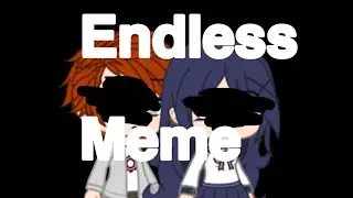 Endless meme|danganronpa|Nobody lol
