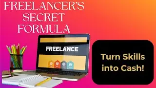 Freelancer's Secret Formula: Turn Skills into Cash!