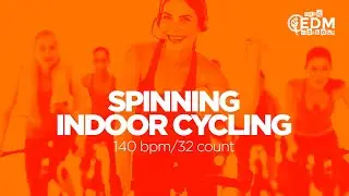 🔥 Spinning Music – Indoor Cycling | 140 BPM / 32 Count (60 Min)