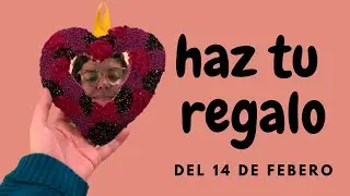 HAZ TU REGALO DEL 14 DE FEBERO