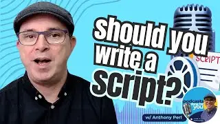 Should you write a script or talk off the cuff - Pros and Cons | Episode 18