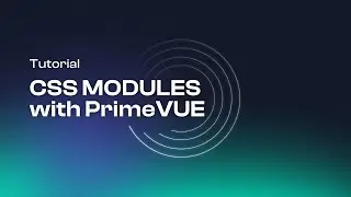 CSS Modules with PrimeVue