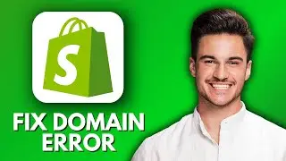 NEW! How To Fix Domain Error in Shopify (2025) 🌐 | Shopify Domain Needs Connection or Update?