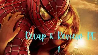 Spider-Man 2 (2004) Recap & Review Pt. 1 | Marvel Cinematic Multiverse Recap
