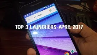 Top 3 Launchers -April 2017