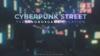 CyberPunk Location | TheSandboxGame