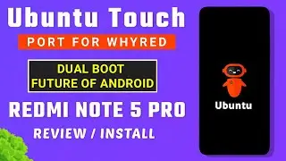 How To Install Ubuntu Touch Port For Redmi Note 5 Pro | Dual Boot | Future Of Android | Full Review