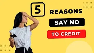 5 Reasons To Say No To Credit